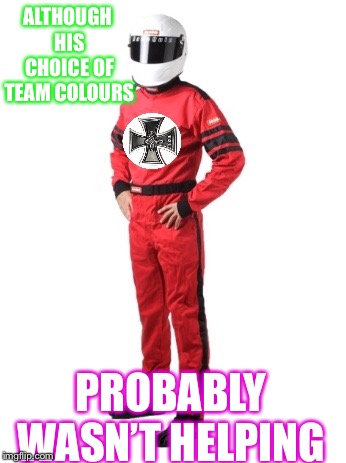 ALTHOUGH HIS CHOICE OF TEAM COLOURS PROBABLY WASN’T HELPING | made w/ Imgflip meme maker