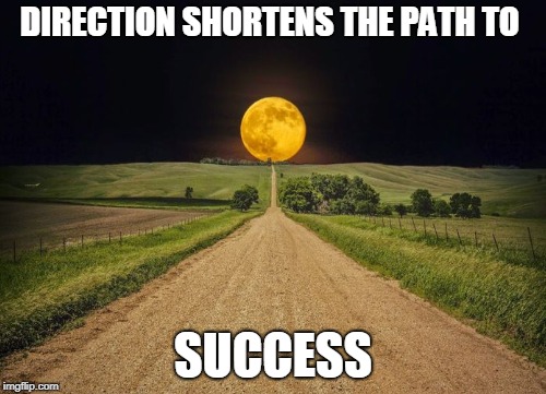 DIRECTION SHORTENS THE PATH TO; SUCCESS | made w/ Imgflip meme maker