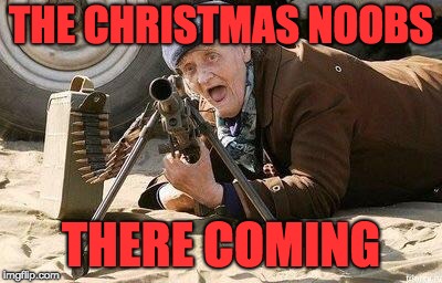THE CHRISTMAS NOOBS; THERE COMING | image tagged in x-mas noobs incoming | made w/ Imgflip meme maker
