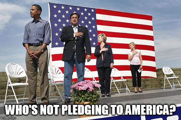 Obama not saluting | WHO'S NOT PLEDGING TO AMERICA? | image tagged in obama not saluting | made w/ Imgflip meme maker