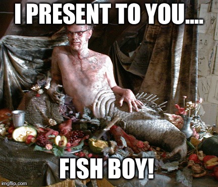 Fishboy  | I PRESENT TO YOU.... FISH BOY! | image tagged in fish,boy,rob zombie | made w/ Imgflip meme maker