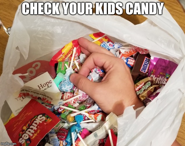 Candy circle | CHECK YOUR KIDS CANDY | image tagged in funny | made w/ Imgflip meme maker