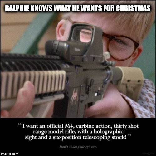 RALPHIE KNOWS WHAT HE WANTS FOR CHRISTMAS | made w/ Imgflip meme maker