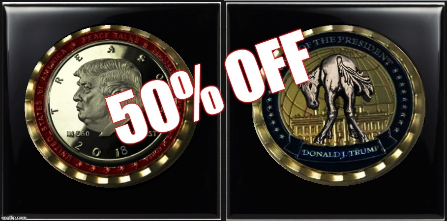 DONALD. J TRUMP BUCKING ASS COLLECTOR’S COIN  | 50% OFF | image tagged in donald trump,donkey,sale,coin,political humor | made w/ Imgflip meme maker