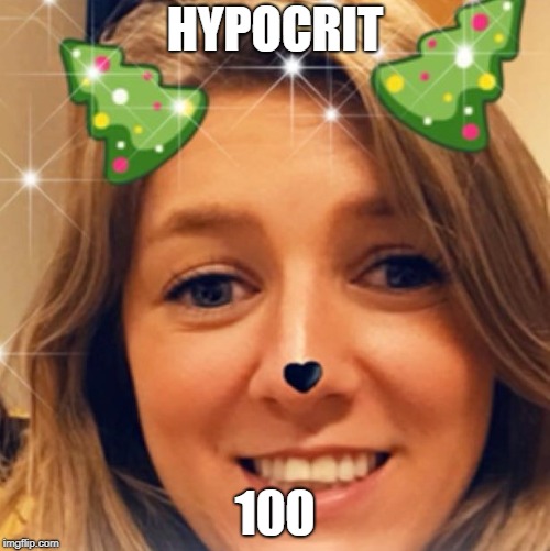 HYPOCRIT; 100 | image tagged in memes,funny | made w/ Imgflip meme maker