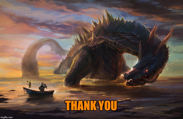 Big monster meme | THANK YOU | image tagged in big monster meme | made w/ Imgflip meme maker