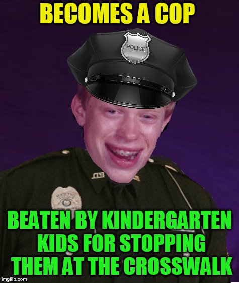 BECOMES A COP BEATEN BY KINDERGARTEN KIDS FOR STOPPING THEM AT THE CROSSWALK | made w/ Imgflip meme maker