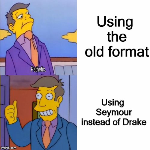 SEYMOUR Approves | Using the old format; Using Seymour instead of Drake | image tagged in pathetic,oof | made w/ Imgflip meme maker
