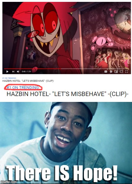 THERE REALLY IS HOPE FOR ANIMATION | image tagged in hazbin hotel,vivziepop,funny,memes,alastor | made w/ Imgflip meme maker