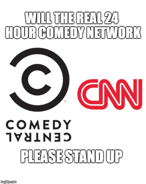 The Real 24 Hour Comedy Network | WILL THE REAL 24 HOUR COMEDY NETWORK; PLEASE STAND UP | image tagged in comedy,political | made w/ Imgflip meme maker