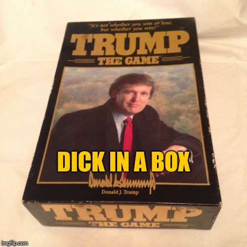 A Gift Real Special, So Take Off the Top,
Take A Look Inside.  It's A Presidential Dick In a Box. | DICK IN A BOX | image tagged in memes,meme,donald trump is an idiot,trump is a moron,dick in a box,justin timberlake | made w/ Imgflip meme maker