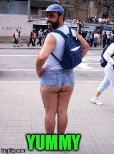 Creepy Jean Shorts Guy | YUMMY | image tagged in creepy jean shorts guy | made w/ Imgflip meme maker