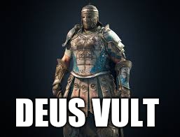 for honor memes | DEUS VULT | image tagged in games | made w/ Imgflip meme maker