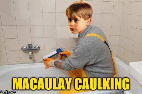 MACAULAY CAULKING | image tagged in bad pun,macaulay culkin | made w/ Imgflip meme maker