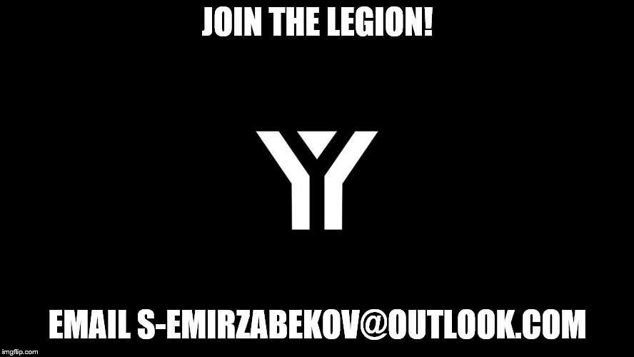 JOIN THE LEGION! EMAIL S-EMIRZABEKOV@OUTLOOK.COM | image tagged in fortnite,video games | made w/ Imgflip meme maker