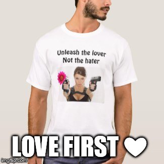 Love First | LOVE FIRST ❤ | image tagged in love,flowerpower,bananapower,guns | made w/ Imgflip meme maker