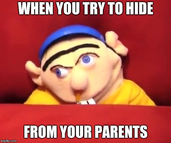 Jeffy hides in couch | WHEN YOU TRY TO HIDE; FROM YOUR PARENTS | image tagged in jeffy,sml,funny | made w/ Imgflip meme maker