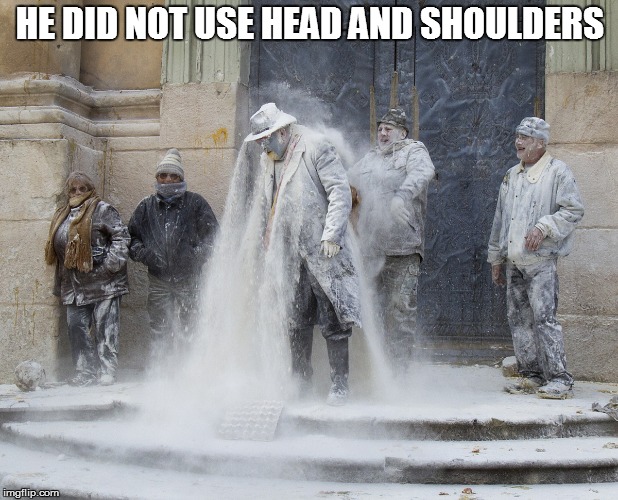 HE DID NOT USE HEAD AND SHOULDERS | image tagged in head and shoulders | made w/ Imgflip meme maker
