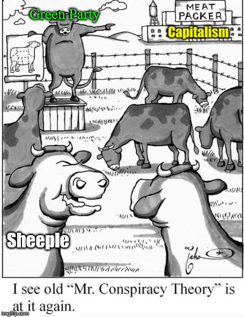 Green Party; Capitalism; Sheeple | image tagged in capitalism,green party,sheeple | made w/ Imgflip meme maker
