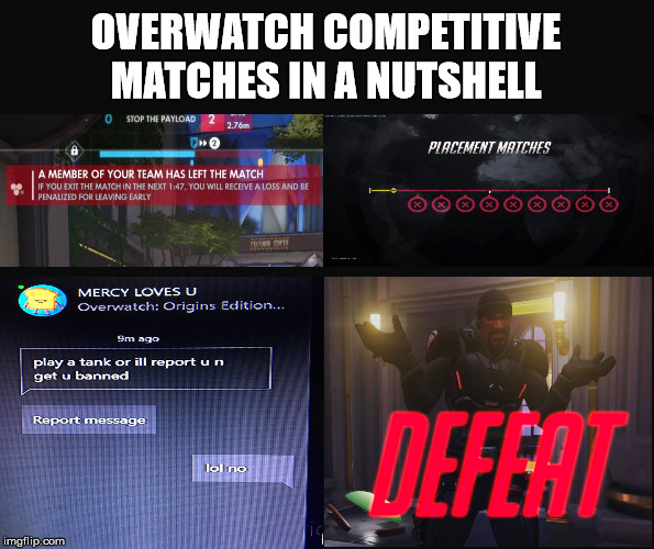 competitive matches | OVERWATCH COMPETITIVE MATCHES IN A NUTSHELL | image tagged in overwatch | made w/ Imgflip meme maker