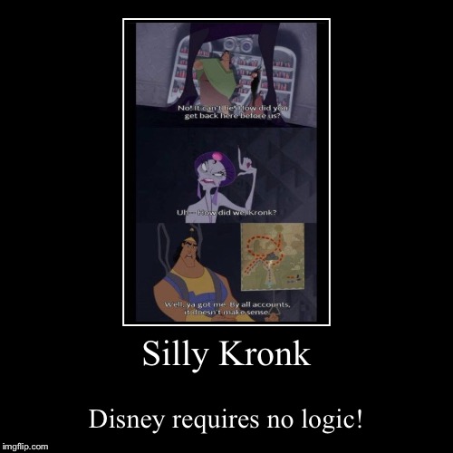 Do you even logic, Disney? | image tagged in funny,demotivationals,disney,logic | made w/ Imgflip demotivational maker