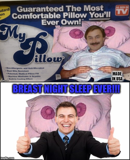 Big Pillows | MADE IN USA; BREAST NIGHT SLEEP EVER!!! | image tagged in funny memes,pillow,boobs,sleep | made w/ Imgflip meme maker