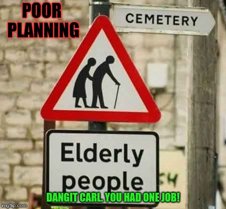 They're dying to get in there XD | POOR PLANNING; DANGIT CARL. YOU HAD ONE JOB! | image tagged in memes,funny,stupid road signs,you had one job | made w/ Imgflip meme maker