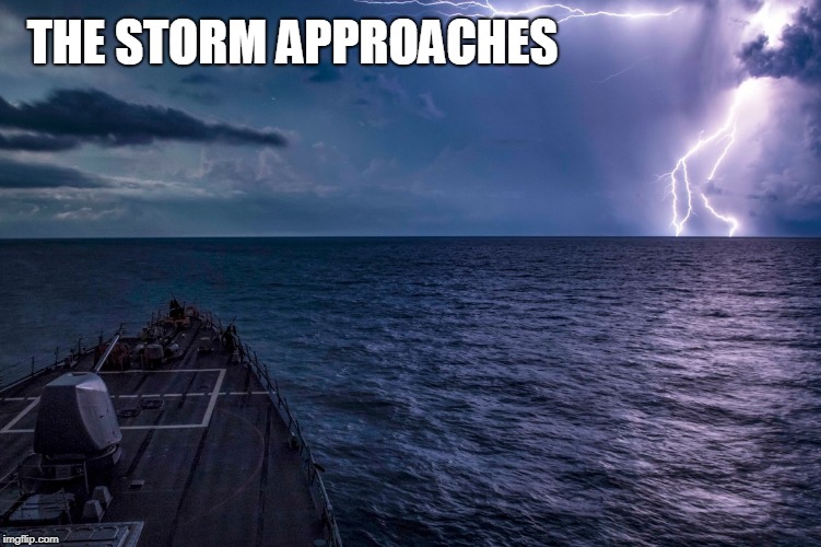 THE STORM APPROACHES | image tagged in maga | made w/ Imgflip meme maker