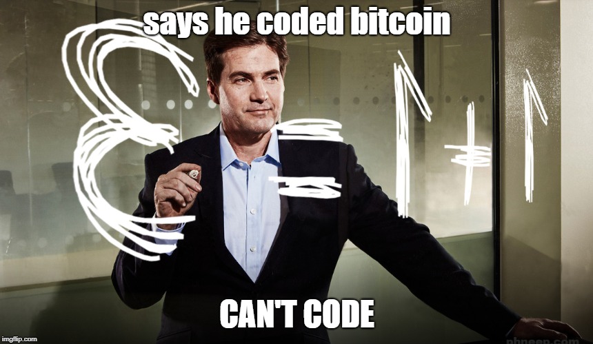 Craig 'The Drunk Fraud' Wright | says he coded bitcoin; CAN'T CODE | image tagged in bitcoin,btc | made w/ Imgflip meme maker
