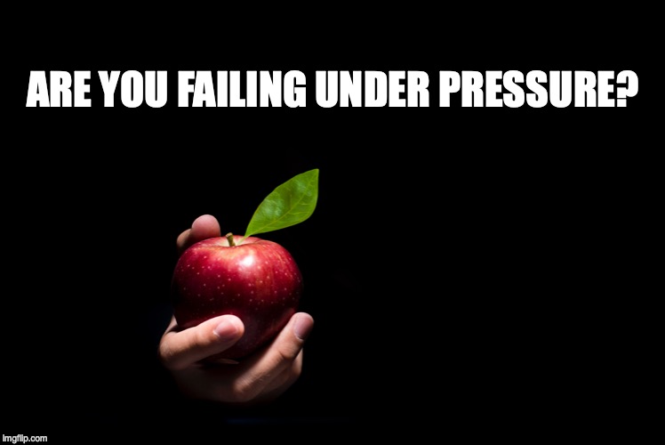 ARE YOU FAILING UNDER PRESSURE? | made w/ Imgflip meme maker