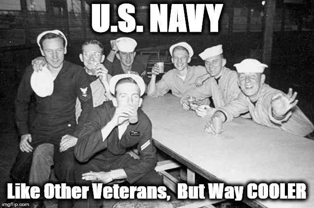 navy | U.S. NAVY; Like Other Veterans, 
But Way COOLER | image tagged in navy | made w/ Imgflip meme maker