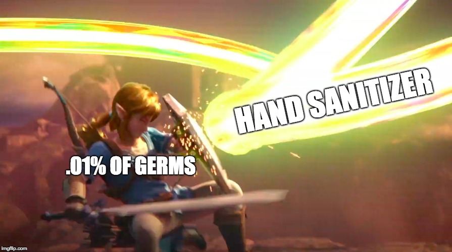 Link Defence | HAND SANITIZER; .01% OF GERMS | image tagged in link defence | made w/ Imgflip meme maker