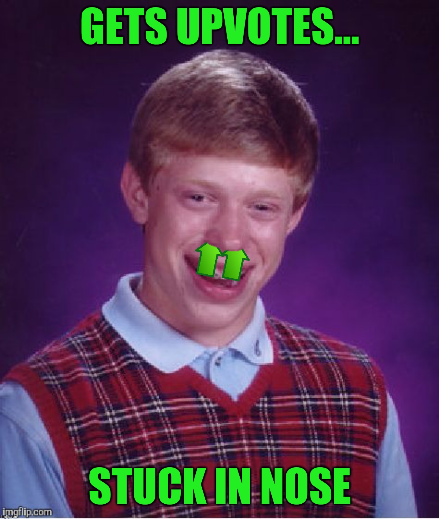 Bad Photoshop Sunday presents:  You don't even want to know about the downvotes! | GETS UPVOTES... STUCK IN NOSE | image tagged in bad photoshop sunday,bad luck brian,upvotes,nose | made w/ Imgflip meme maker