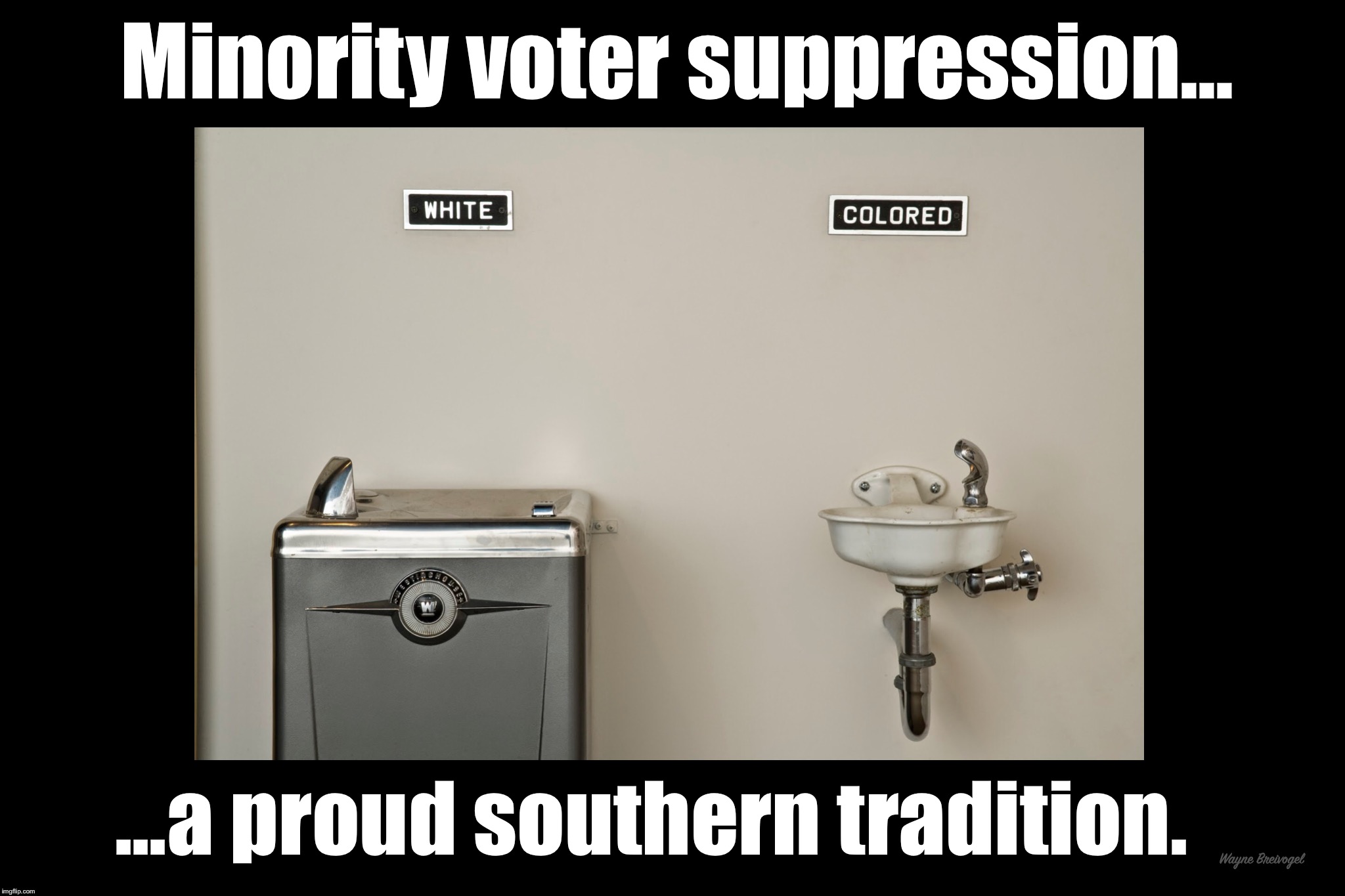 Minority voter suppression... a proud southern tradition. |  Minority voter suppression... ...a proud southern tradition. Wayne Breivogel | image tagged in donald trump,brian kemp,georgia,midterms | made w/ Imgflip meme maker