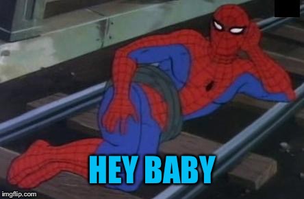 Sexy Railroad Spiderman Meme | HEY BABY | image tagged in memes,sexy railroad spiderman,spiderman | made w/ Imgflip meme maker