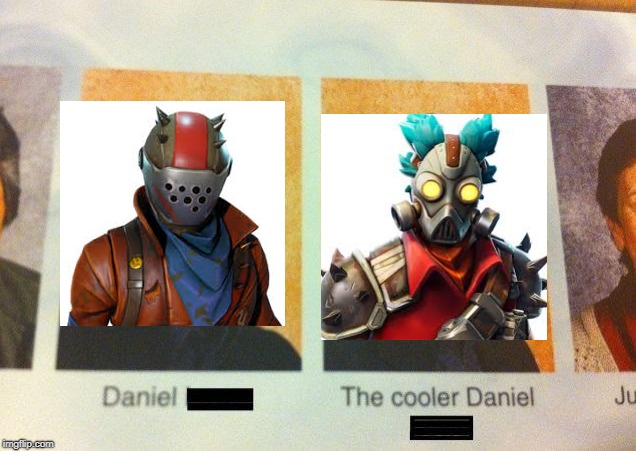 The Cooler Daniel | image tagged in the cooler daniel | made w/ Imgflip meme maker