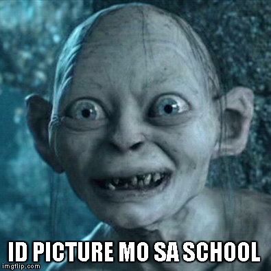 Gollum | ID PICTURE MO SA SCHOOL | image tagged in memes,gollum | made w/ Imgflip meme maker