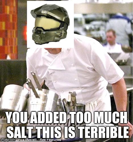 master chef | YOU ADDED TOO MUCH SALT THIS IS TERRIBLE | image tagged in memes,chef gordon ramsay | made w/ Imgflip meme maker