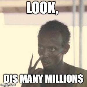 Look At Me Meme | LOOK, DIS MANY MILLION$ | image tagged in memes,look at me | made w/ Imgflip meme maker