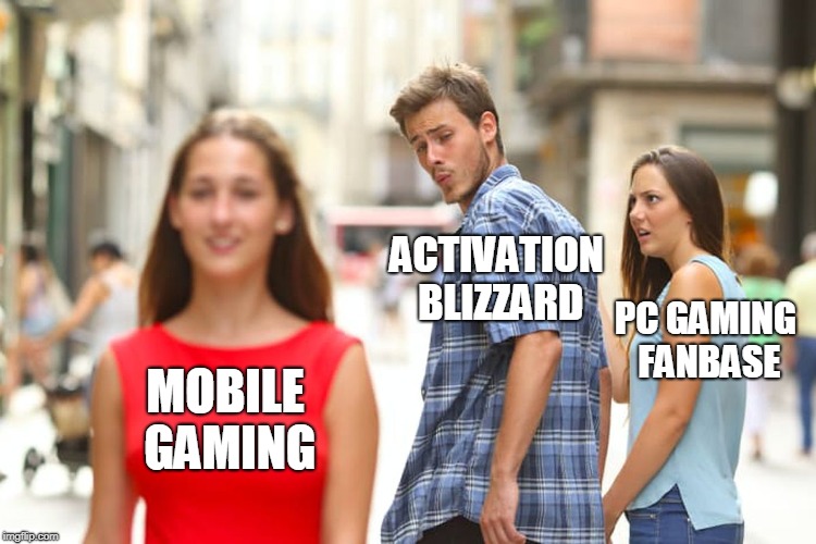 Distracted Boyfriend Meme | ACTIVATION BLIZZARD; PC GAMING FANBASE; MOBILE GAMING | image tagged in memes,distracted boyfriend,gaming | made w/ Imgflip meme maker