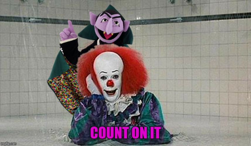 COUNT ON IT | made w/ Imgflip meme maker