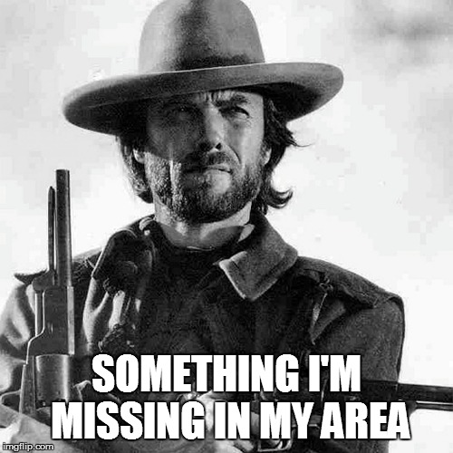SOMETHING I'M MISSING IN MY AREA | made w/ Imgflip meme maker