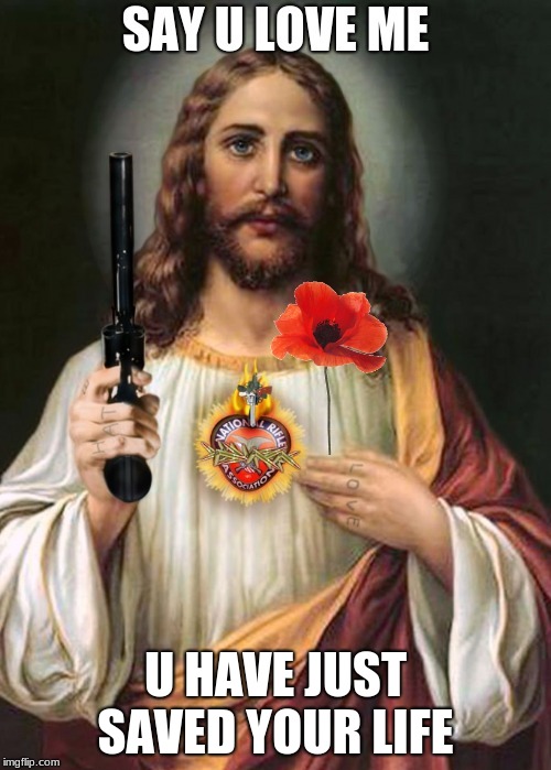 Love is not Unconditional | U HAVE JUST SAVED YOUR LIFE | image tagged in guns,flower,love | made w/ Imgflip meme maker