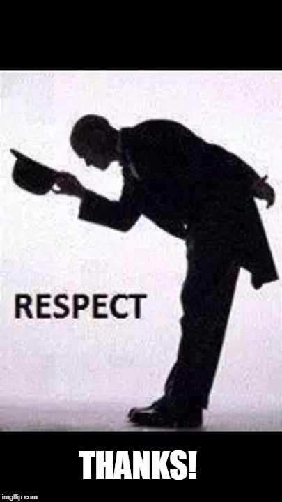 tip hat respect | THANKS! | image tagged in tip hat respect | made w/ Imgflip meme maker