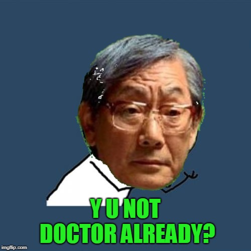 Y U NOT DOCTOR ALREADY? | made w/ Imgflip meme maker