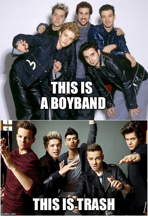 Come Back NSYNC  | THIS IS A BOYBAND; THIS IS TRASH | image tagged in memes | made w/ Imgflip meme maker