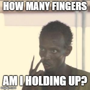 How many fingers am i holding up? | HOW MANY FINGERS; AM I HOLDING UP? | image tagged in memes,look at me,fingers,glasses,funny,original meme | made w/ Imgflip meme maker