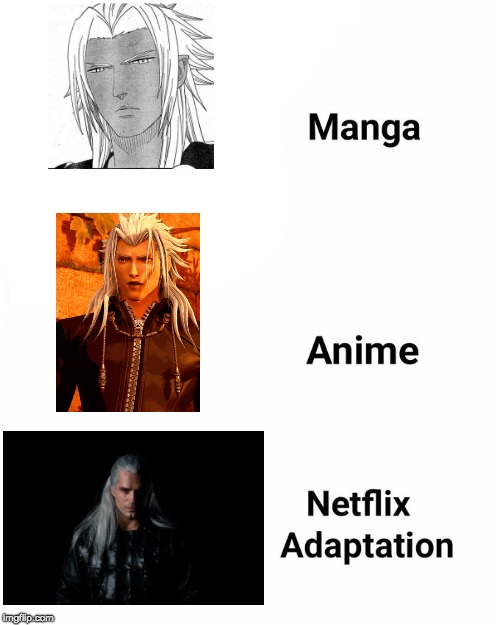 Manga, Anime, Netflix Adaption (KH version) | image tagged in manga anime netflix adaption | made w/ Imgflip meme maker