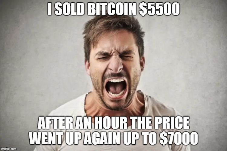 I SOLD BITCOIN $5500; AFTER AN HOUR THE PRICE WENT UP AGAIN UP TO $7000 | made w/ Imgflip meme maker