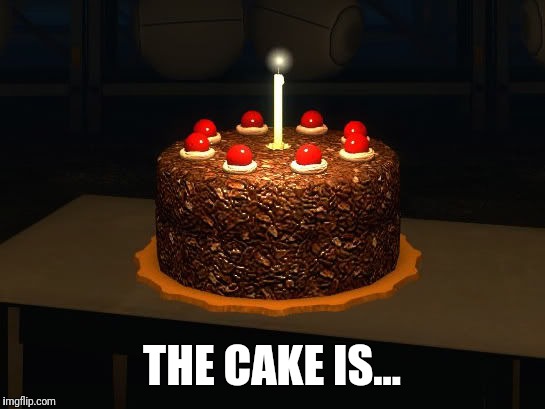 Portal cake 2 | THE CAKE IS... | image tagged in portal cake 2 | made w/ Imgflip meme maker